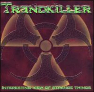 Trendkiller - Interesting View of Strange Things