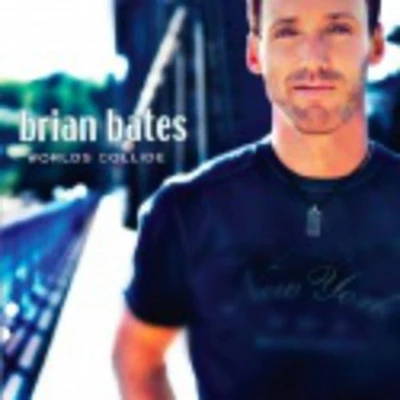 Brian Bates - Worlds Collide