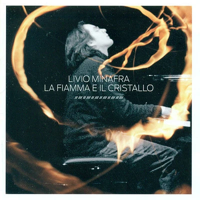 Livio Minafra - Fiamma E Il Cristallo