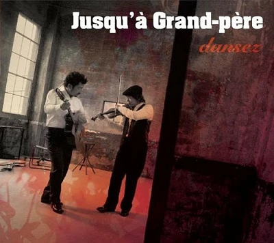 Jusqu'a Grand-Pere - Dansez