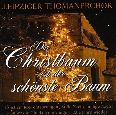 Thomanerchor Leipzig - Christbaum Ist Der Schonste Baum