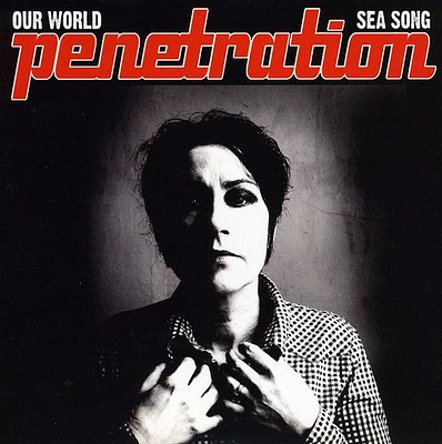 Penetration - Our World/Sea Song