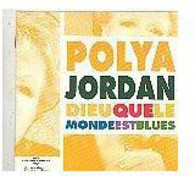 Polya Jordan - Dieu Que Le Monde Est Blues