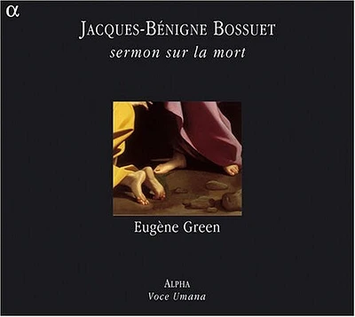 Bossuet/ Green - Sermon Sur la Mort