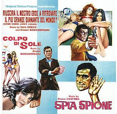 Spia Spione/ Riuscira Il Nos/ Various - Riuscirà Il Nostro Eroe A Ritrovare Il Più Grande Diamante Del Mondo? / Colpo Di Sole / Spia Spione (Original Motion Picture Soundtracks)