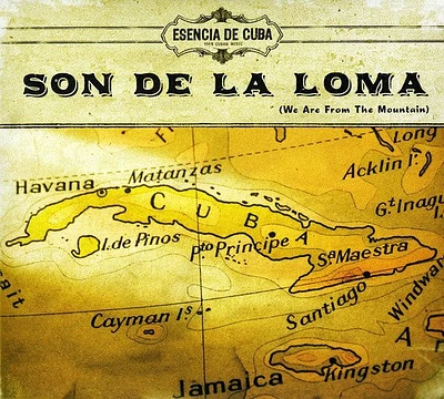 Esencia De Cuba - Son De La Loma (We Are From The Mountain)