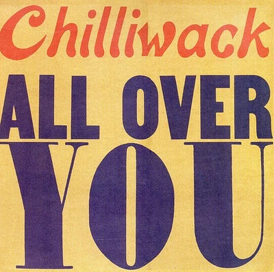 Chilliwack - All Over You