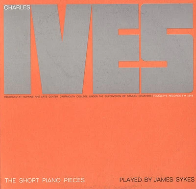 James Sykes - Charles Ives: The Short Piano Pieces