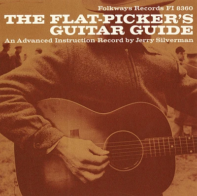 Jerry Silverman - Flat-Picker's Guitar Guide: An Advanced Instructio