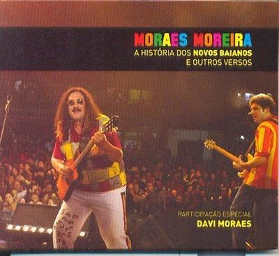 Moraes Moreira - Historia Dos Novos Baianos E Outros Versos