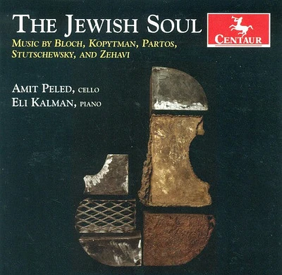 Zehavi/ Bloch/ Stutschewsky/ Partos/ Kalman - Jewish Soul