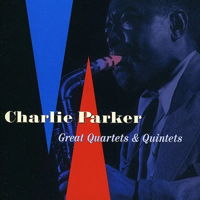 Charlie Parker - Great Quartet & Quintets