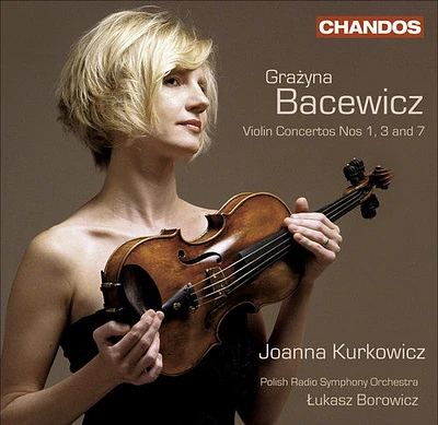 Bacewicz/ Kurkowicz/ Polish Sym Orch/ Borrowicz - Violin Concertos Nos 1 3 & 7