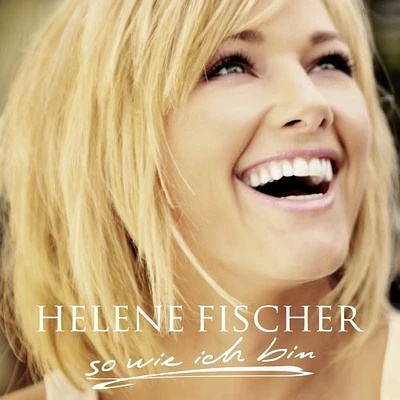 Helene Fischer - So Wie Ich Bin