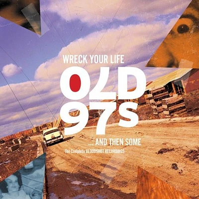 Old 97's - Wreck Your Life...And Then Some: The Com