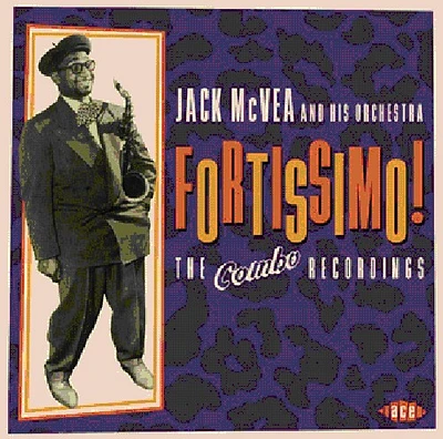 Jack McVea & His Orchestra - Fortissimo: The Combo Recordings 1954-1957