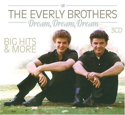 Everly Brothers - Dream Dream Dream: Big Hits & More