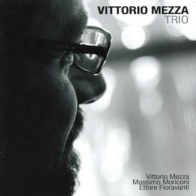 Vittorio Mezza Trio - Vittorio Mezza Trio