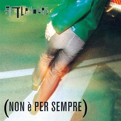 Afterhours - Non E Per Sempre