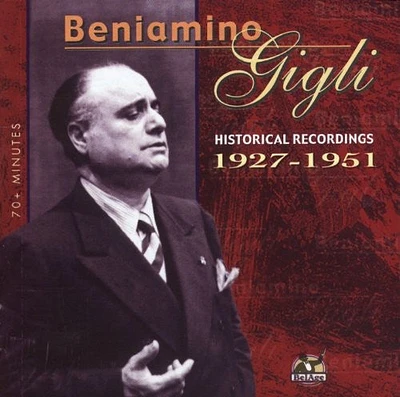 Benjamino Gigli - Historical Recordings 1927 - 1951