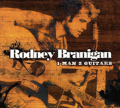 Rodney Branigan - Man 2 Guitars