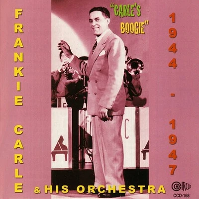 Frankie Carle / His Orchestra - Carle's Boogie 1944-1947