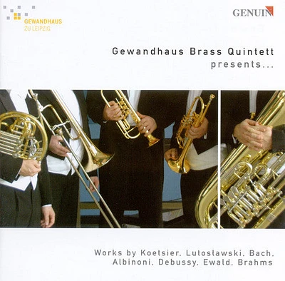 Koetsier/ Lutoslawski/ Albinoni/ Debussy - Gewandhaus Brass Quintet Presents