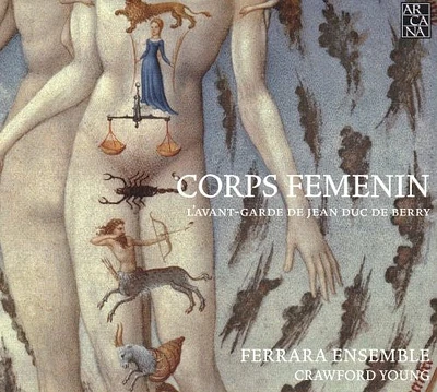 Ferrara/ Young - Corps Femenin: L'avant-Garde de Jean Duc de Berry