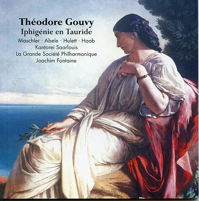 Gouvy/ La Grande Societe Phil/ Fontaine - Iphigenie en Tauride