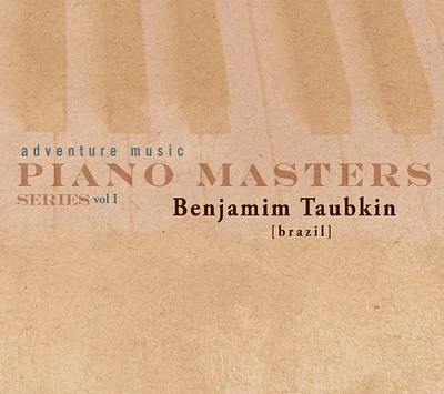 Benjamin Taubkin - Piano Masters Series, Vol. 1