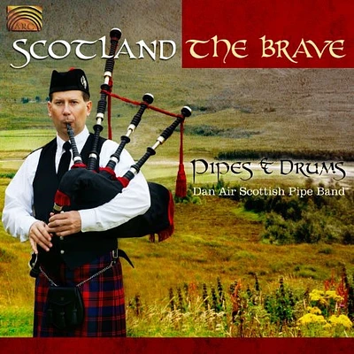 Dan Air Scottish Pipe Band - Scotland the Brave: Pipes & Drums