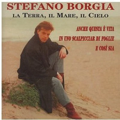 Stefano Borgia - La Terra Il Mare Il Cielo