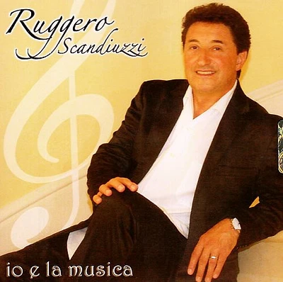 Ruggero Scandiuzzi - Io E la Musica