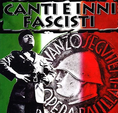 Canti E Inni Fascisti/ Various - Canti E Inni Fascisti / Various