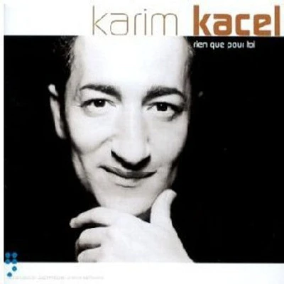 Karim Kacel - Rien Que Pour Toi