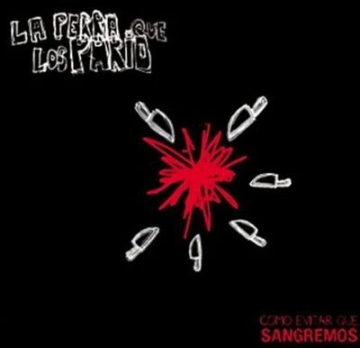 Perra Que Los Pario - Como Evitar Que Sangremos