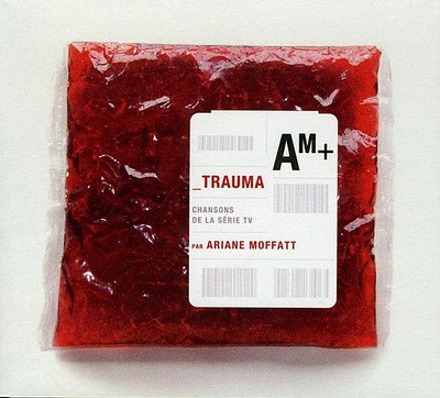 Ariane Moffatt - Trauma: Chansons de la Serie