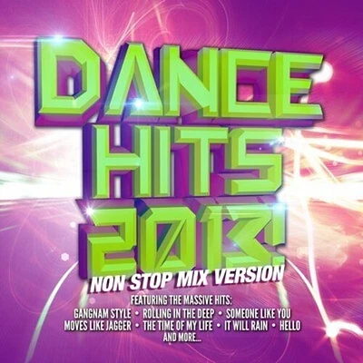 Dance Hits 2013 Non Stop Mix Version - Dance Hits 2013 Non Stop Mix Version