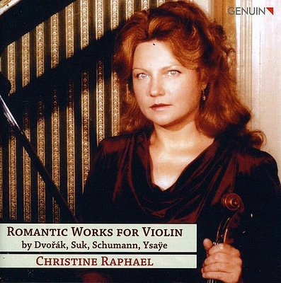 Raphael/ Dvorak/ Suk/ Schumann/ Ysaye - Romantic Works for Violin