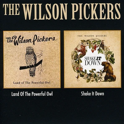 Wilson Pickers - Land of the Powerful Owl / Shake It Down