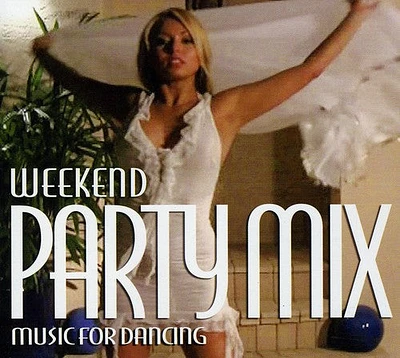 Weekend Party Mix: Music for Dancing/ Various - Weekend Party Mix: Music For Dancing