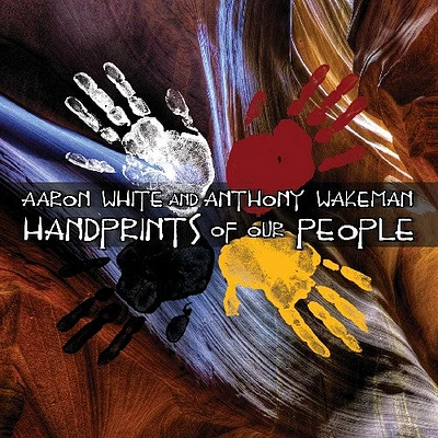 Aaron White / Anthony Wakeman - Handprints of Our People