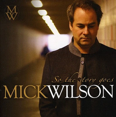 Mick Wilson - So the Story Goes