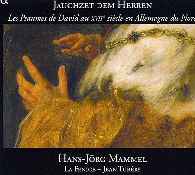 Mammel/ La Fenice/ Tubery - Psalms of David in 17th Century Northern Germany