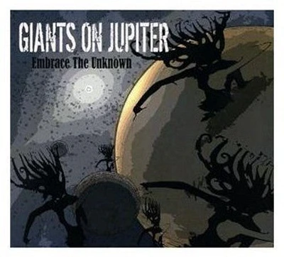 Giants On Jupiter - Embrace the Unknown