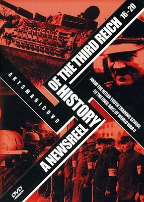 A Newsreel History of the Third Reich 16-20