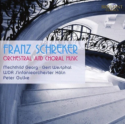 Schreker/ Gulke/ Cgro - Orchestral & Vocal Works