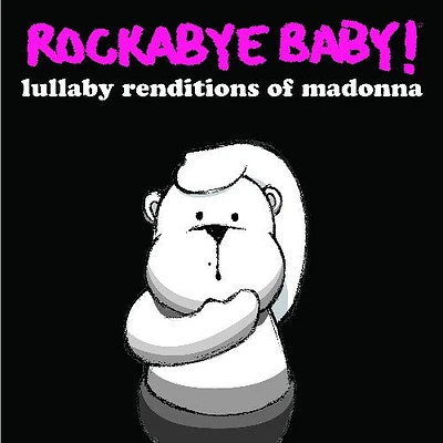 Rockabye Baby! - Lullaby Renditions of Madonna