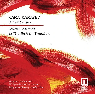 Karayev - Ballet Suites: Seven Beauties & in Path of Thunder