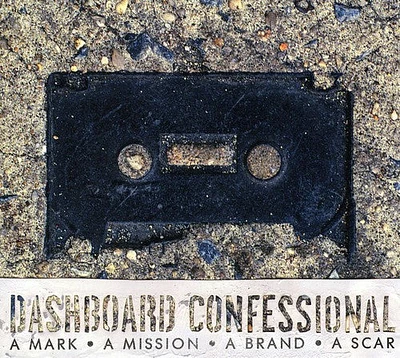 Dashboard Confessional - Mark A Mission A Brand A Scar